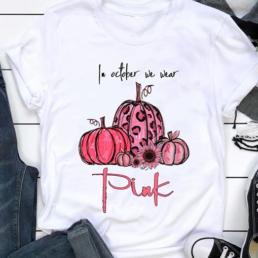 In October We Wear Pink Women Classic T-Shirt S-5XL