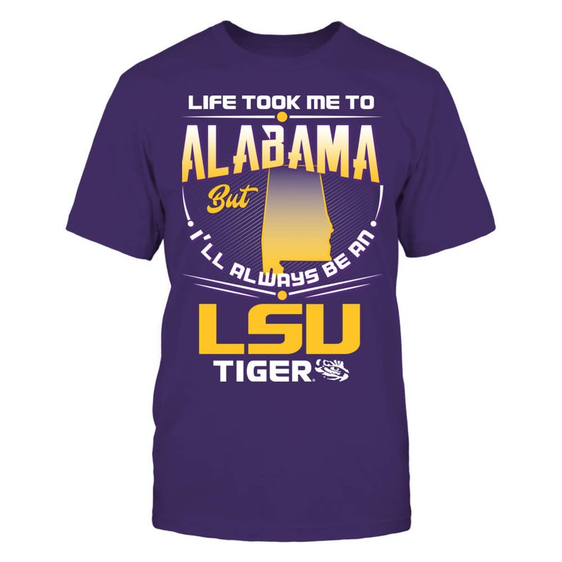 Lsu Tigers T-shirt - Life Took Me To Alabama - District Men's Premium T-shirt - Louisiana - Free Shipping - Officially Licensed Apparel