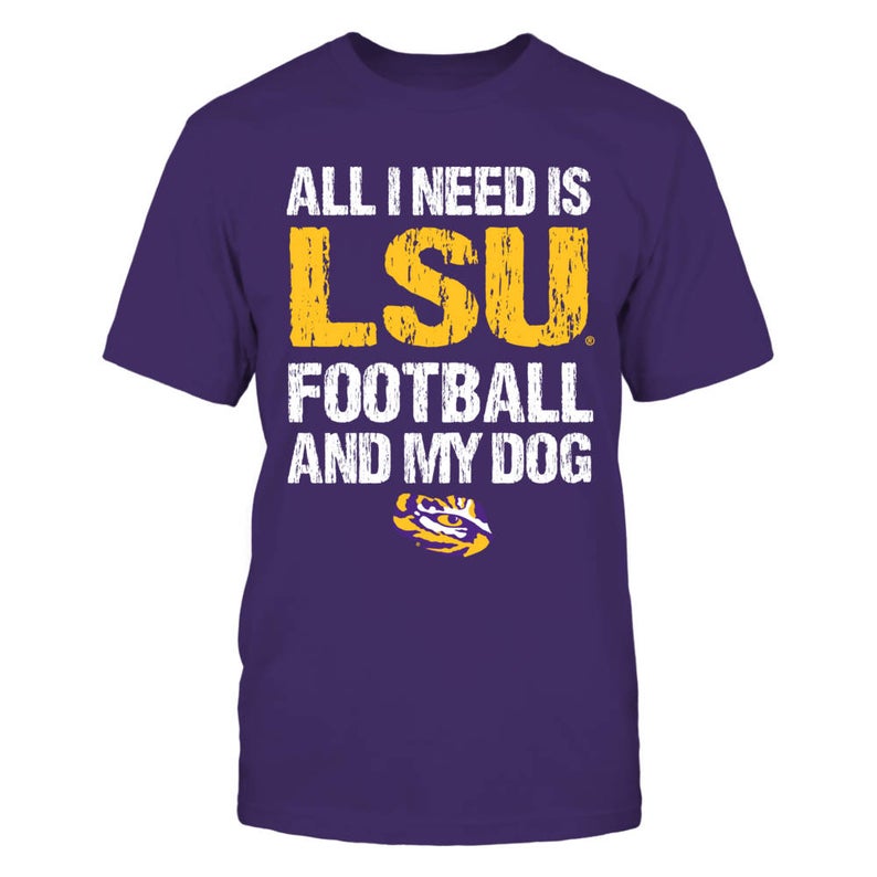 Lsu Tigers T-shirt - All I Need - District Men's Premium T-shirt - Louisiana - Free Shipping - Officially Licensed Fashion Sports Apparel