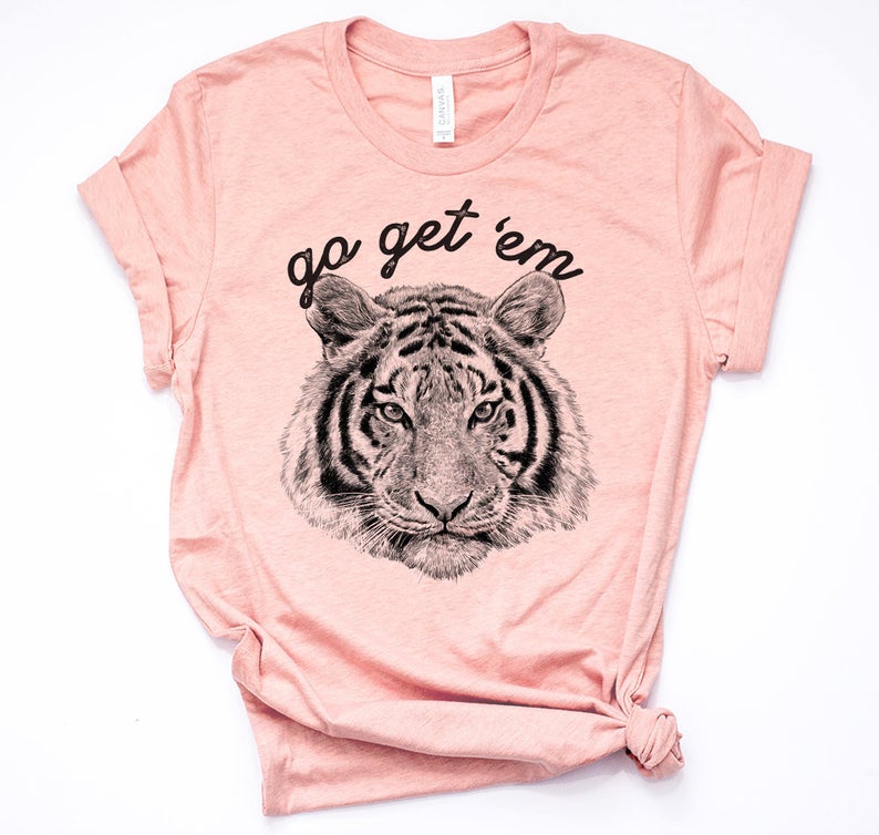 Womens go get 'em tiger cute trending shirt popular screen printed FREE SHIPPING gift for friends best friend game shirt